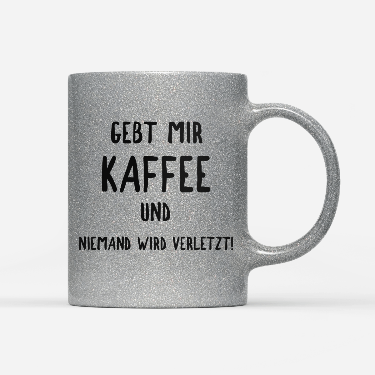 Tasse Glitzer Edition Gebt mir Kaffee und niemand wird verletzt! - Schwarzer - Kaffee