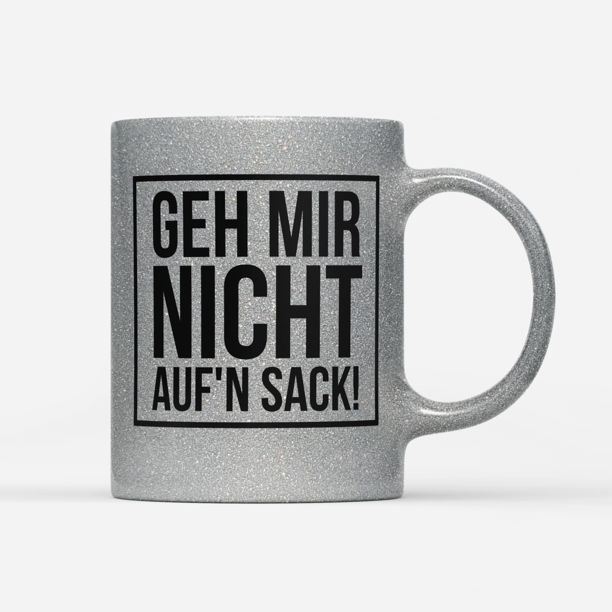 Tasse Glitzer Edition Geh mir nicht aufn Sack - Schwarzer - Kaffee