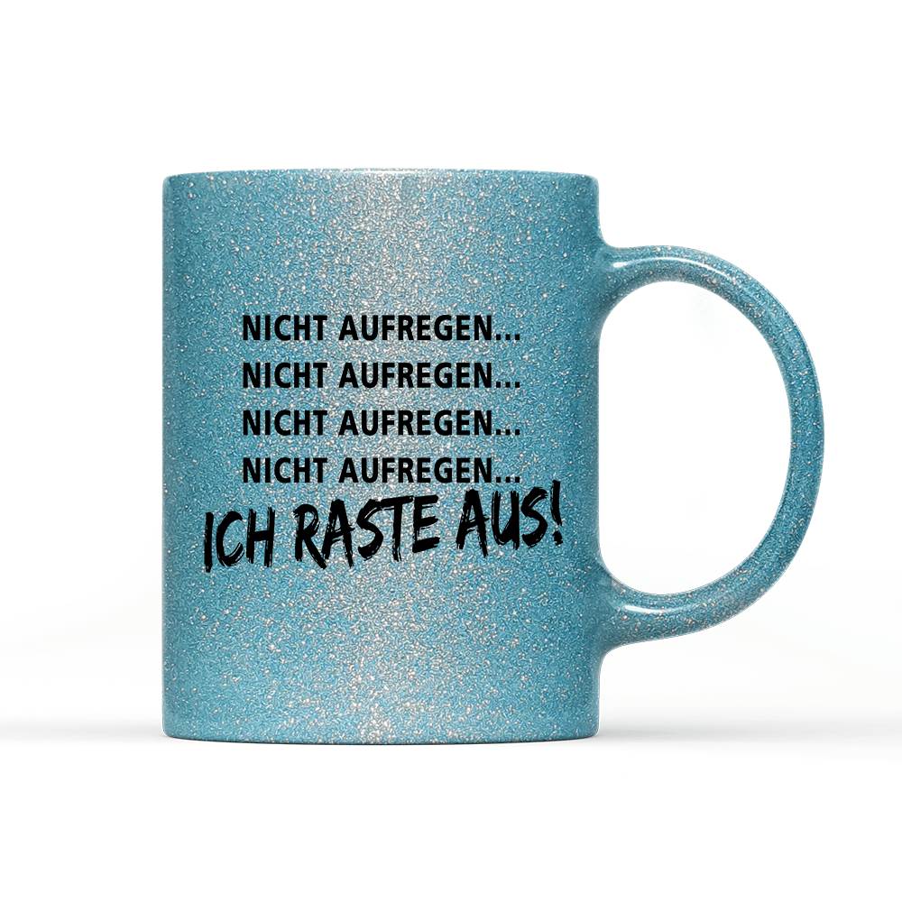 Tasse Glitzer Edition Ich Raste aus - Schwarzer - Kaffee