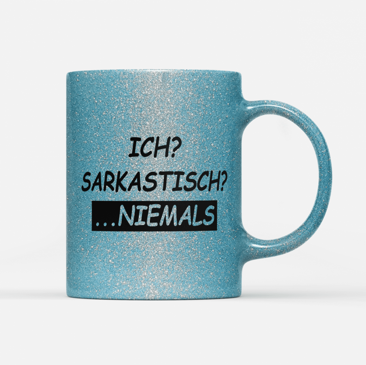 Tasse Glitzer Edition Ich sarkastisch niemals - Schwarzer - Kaffee