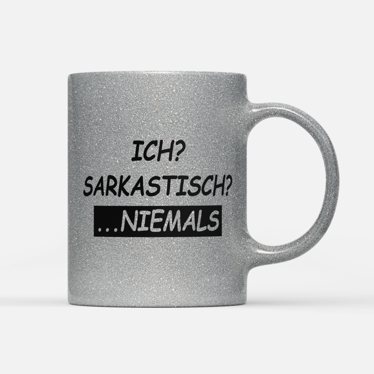 Tasse Glitzer Edition Ich sarkastisch niemals - Schwarzer - Kaffee