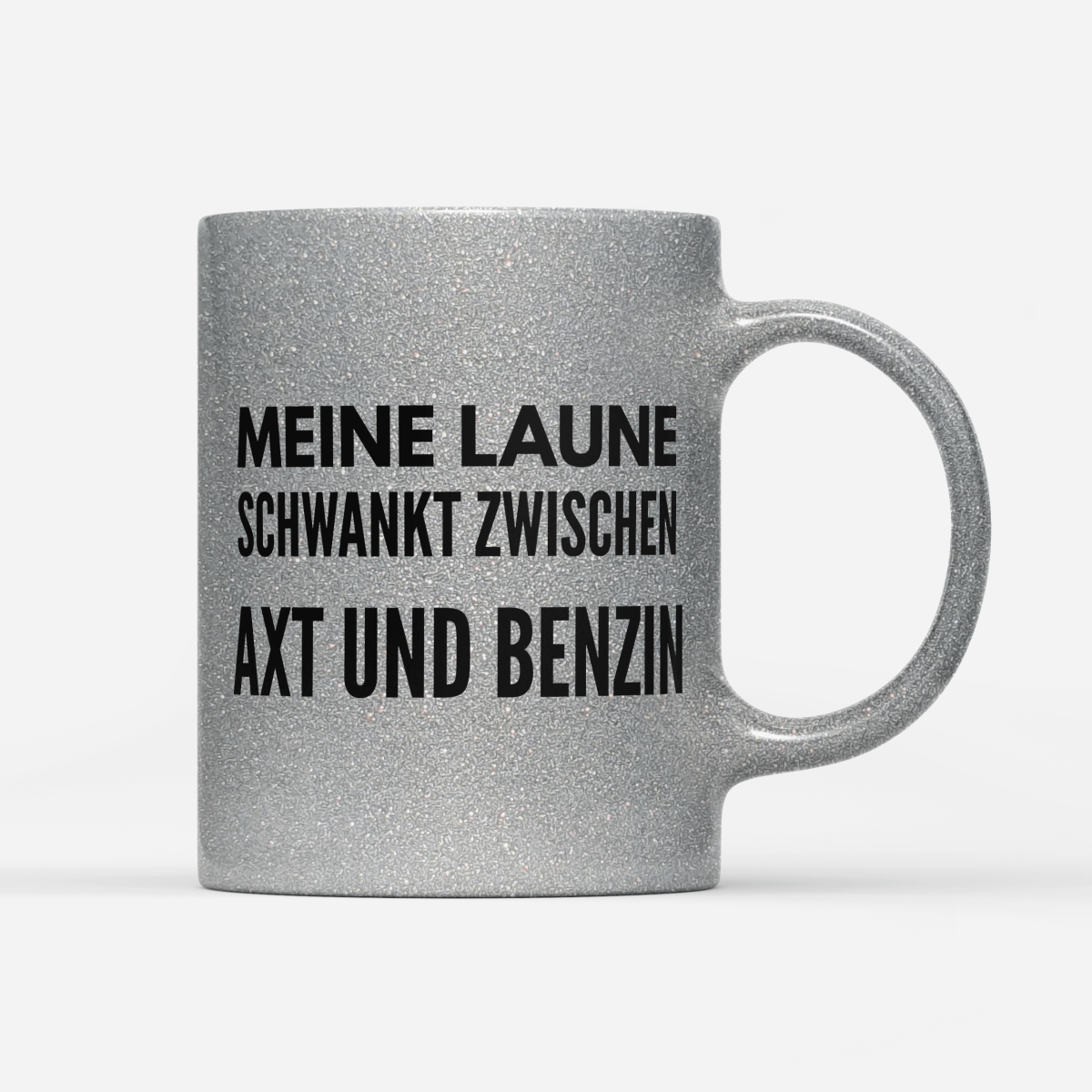 Tasse Glitzer Edition Meine Laune schwankt zwischen Axt und Benzin - Schwarzer - Kaffee