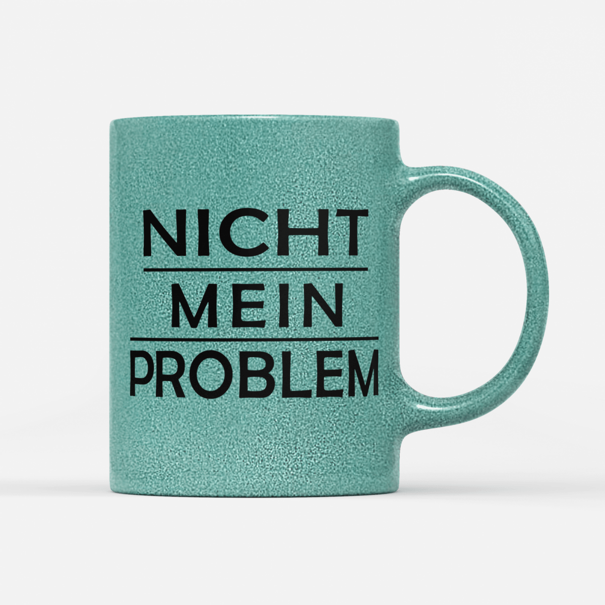 Tasse Glitzer Edition Nicht mein Problem - Schwarzer - Kaffee