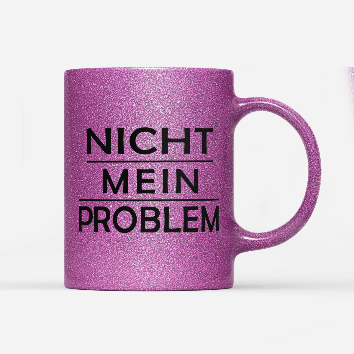 Tasse Glitzer Edition Nicht mein Problem - Schwarzer - Kaffee