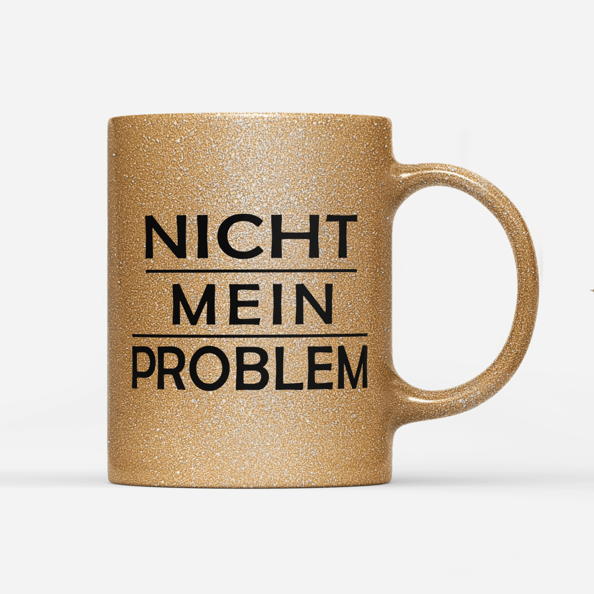 Tasse Glitzer Edition Nicht mein Problem - Schwarzer - Kaffee