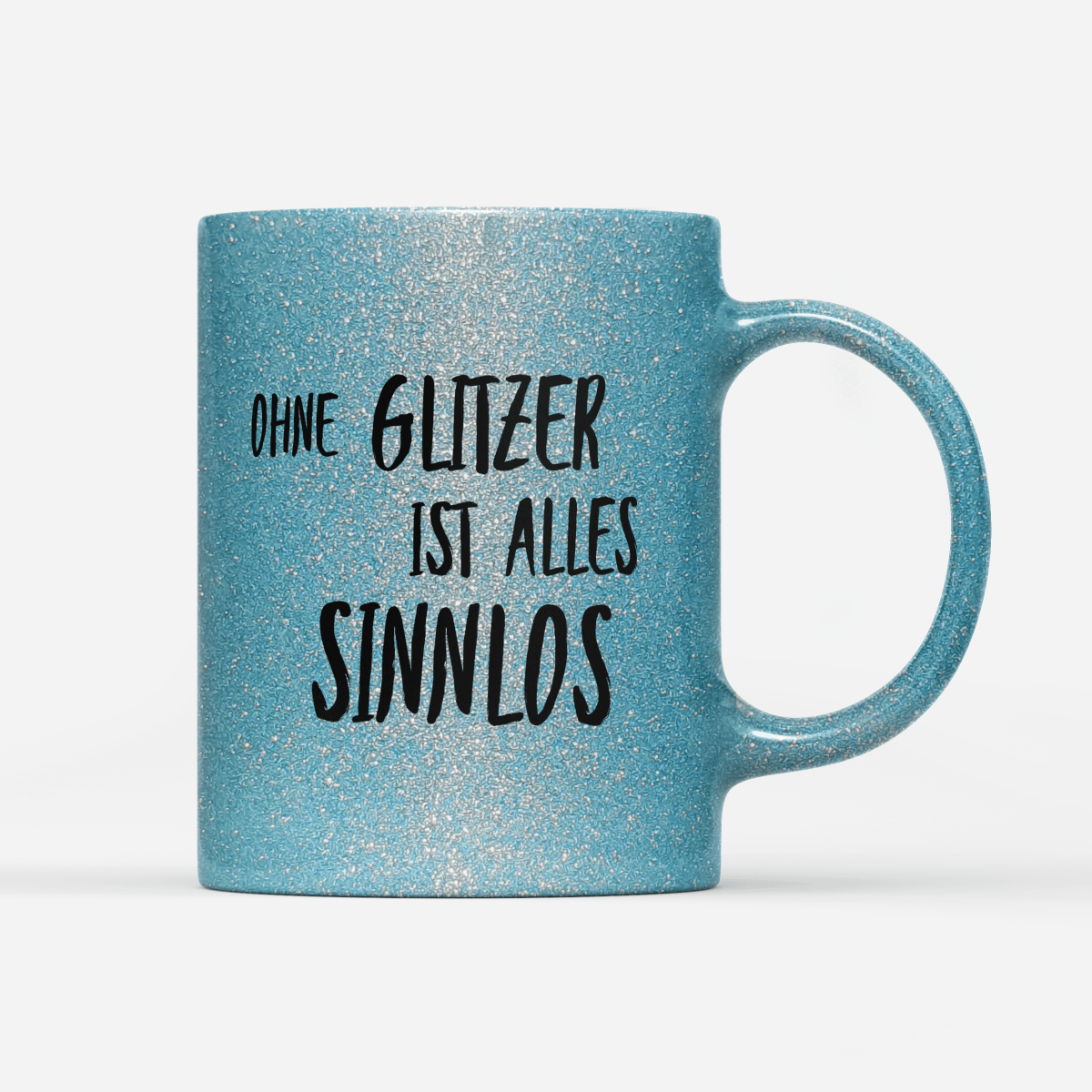 Tasse Glitzer Edition Ohne Glitzer ist alles Sinnlos - Schwarzer - Kaffee