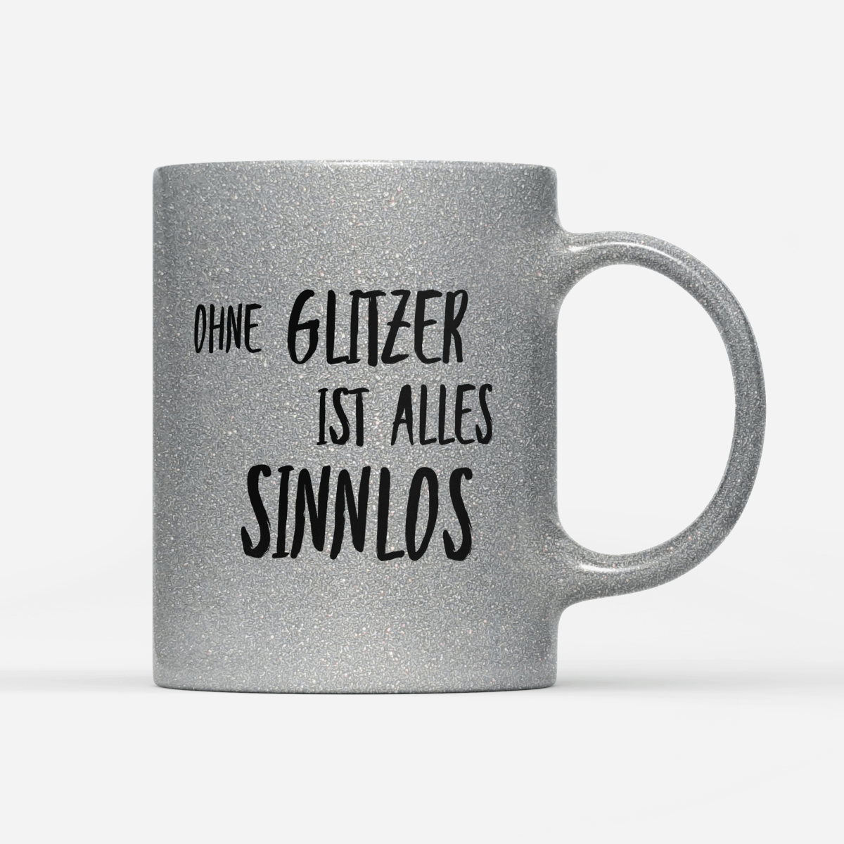 Tasse Glitzer Edition Ohne Glitzer ist alles Sinnlos - Schwarzer - Kaffee