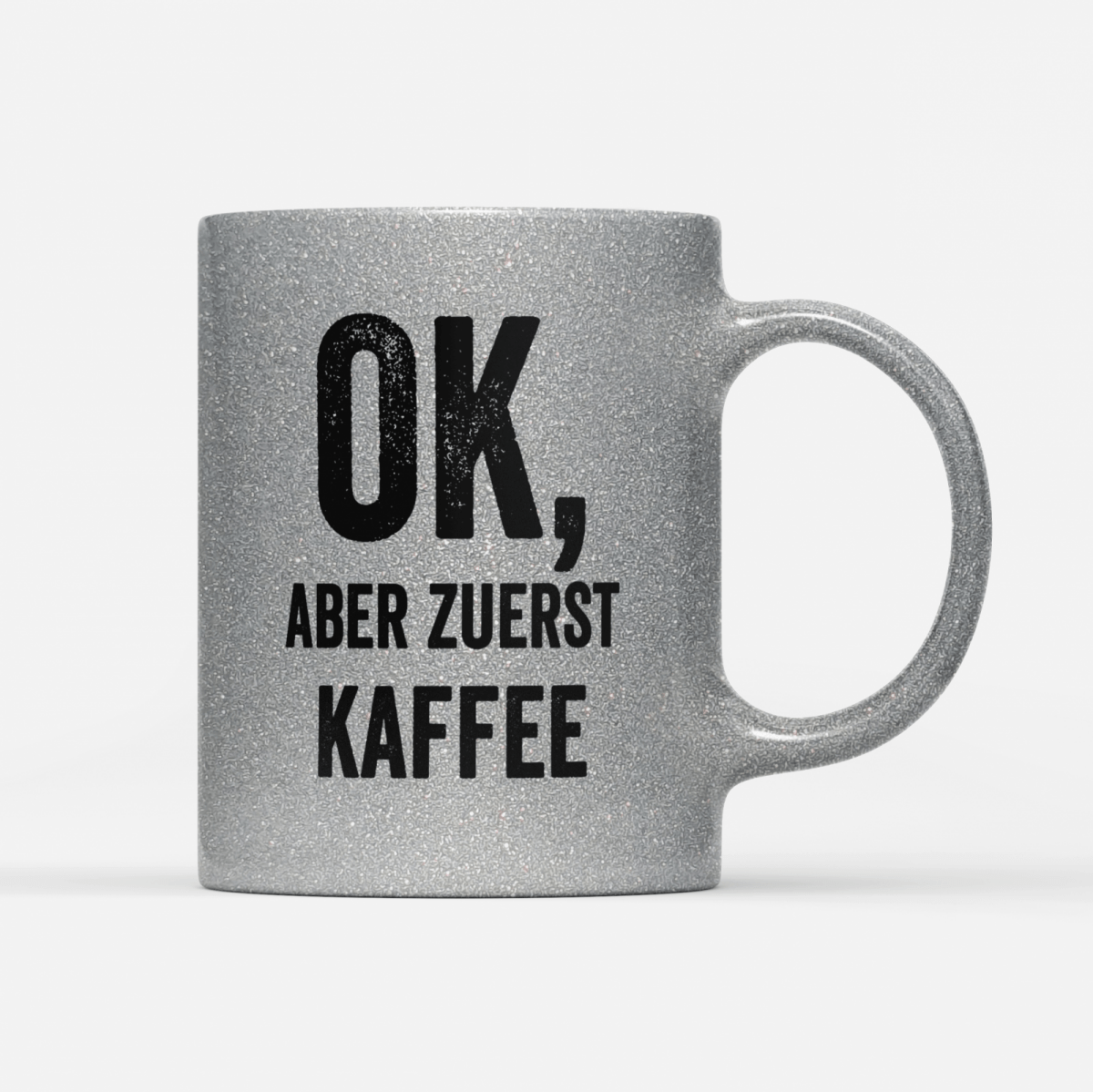 Tasse Glitzer Edition Ok aber zuerst Kaffee V2 - Schwarzer - Kaffee