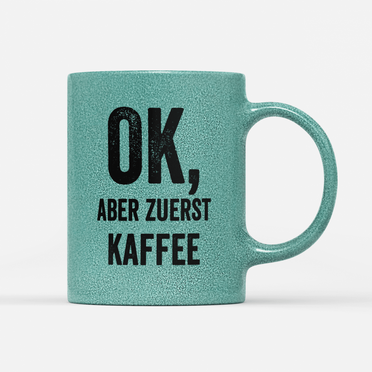 Tasse Glitzer Edition Ok aber zuerst Kaffee V2 - Schwarzer - Kaffee