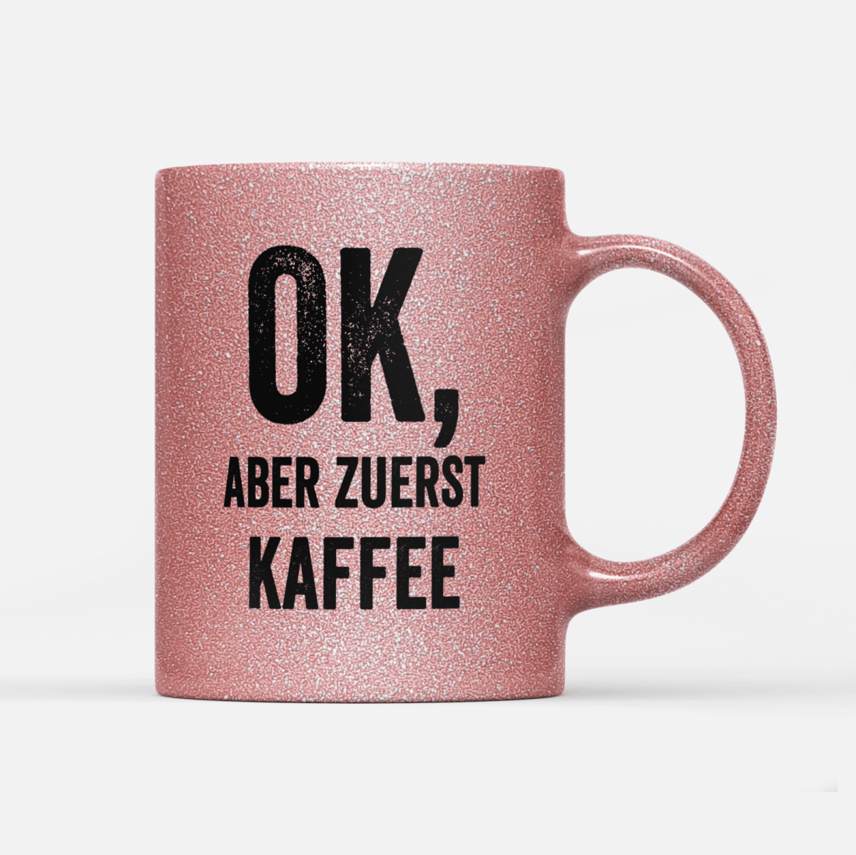 Tasse Glitzer Edition Ok aber zuerst Kaffee V2 - Schwarzer - Kaffee
