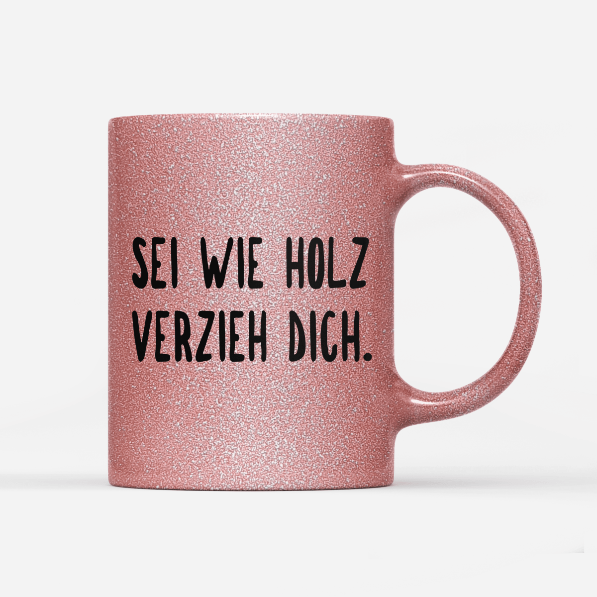 Tasse Glitzer Edition sei wie holz - Schwarzer - Kaffee
