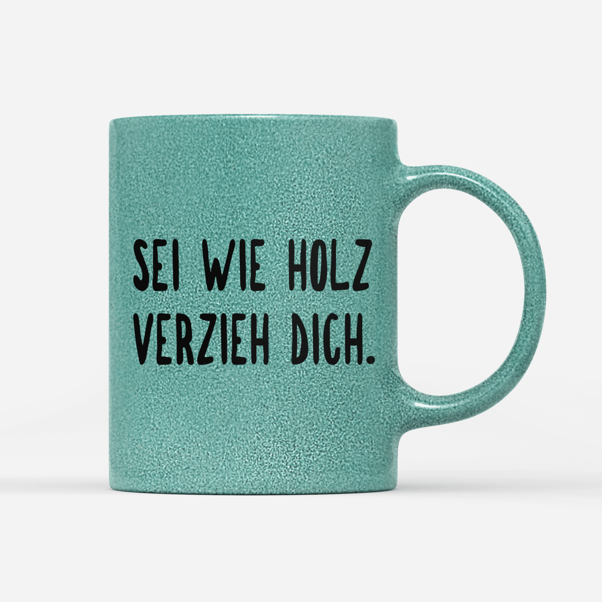 Tasse Glitzer Edition sei wie holz - Schwarzer - Kaffee