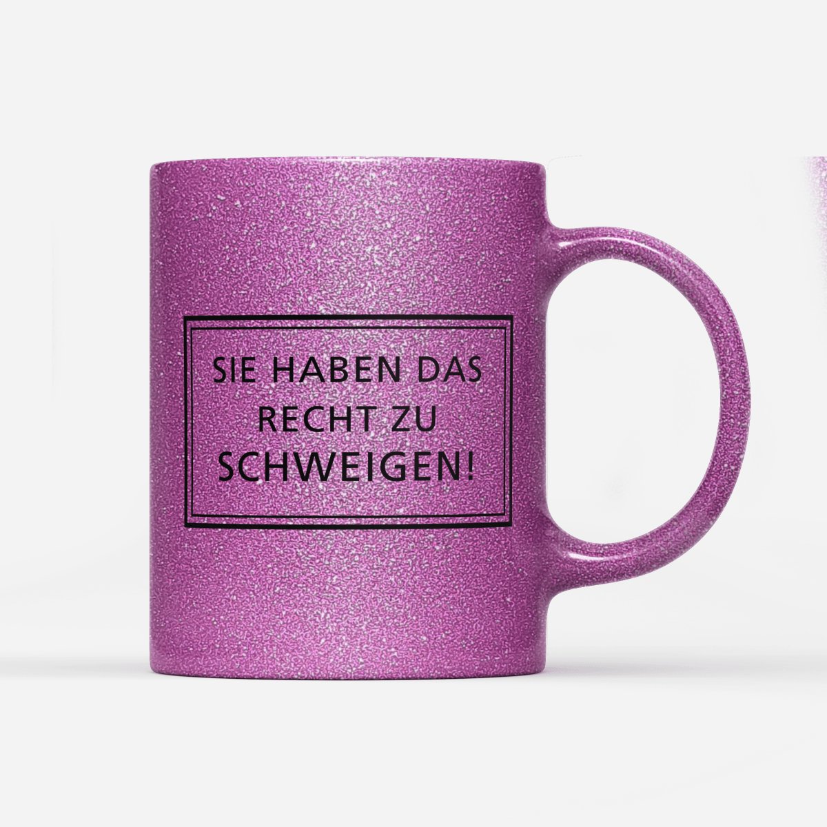 Tasse Glitzer Edition Sie haben das Recht zu schweigen - Schwarzer - Kaffee