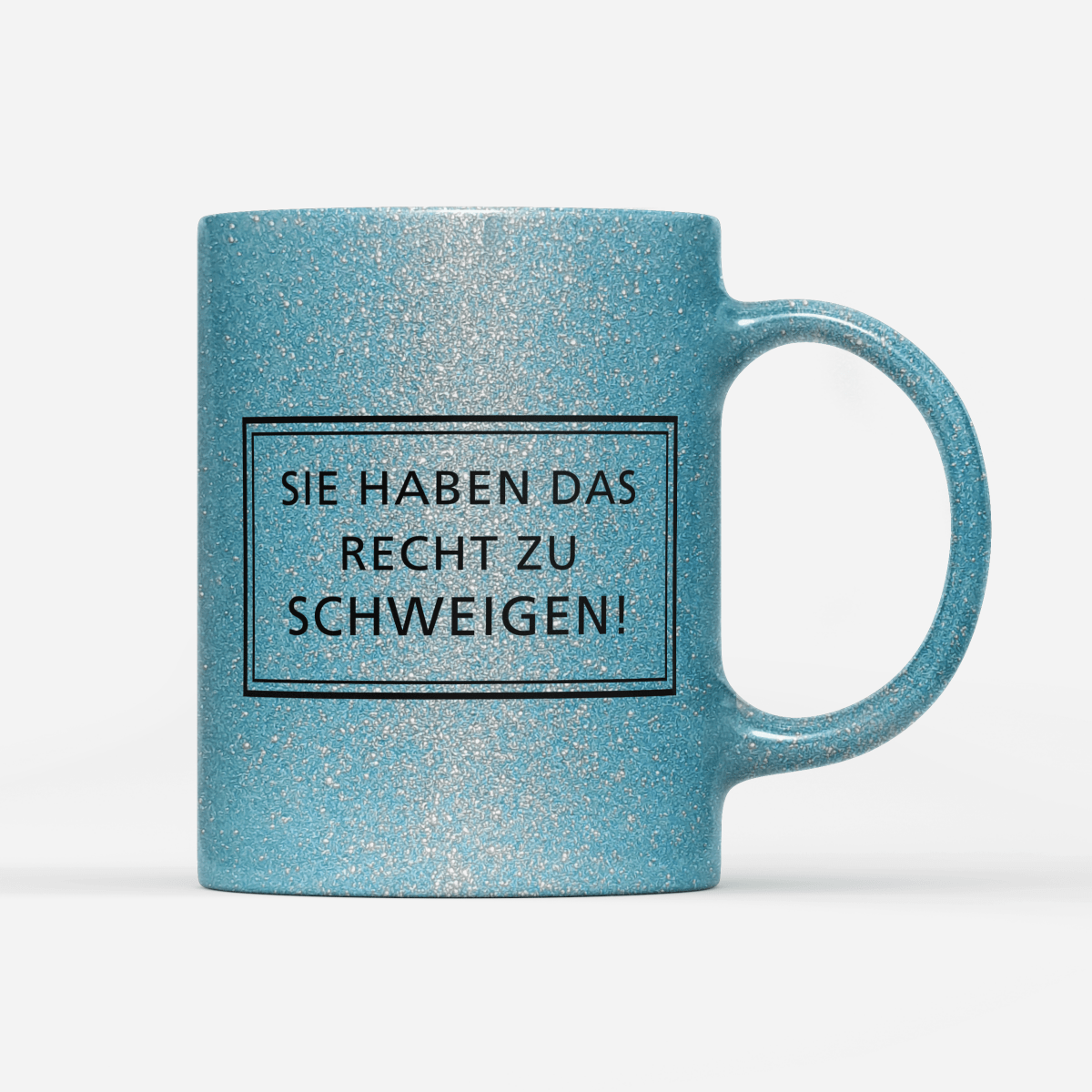 Tasse Glitzer Edition Sie haben das Recht zu schweigen - Schwarzer - Kaffee