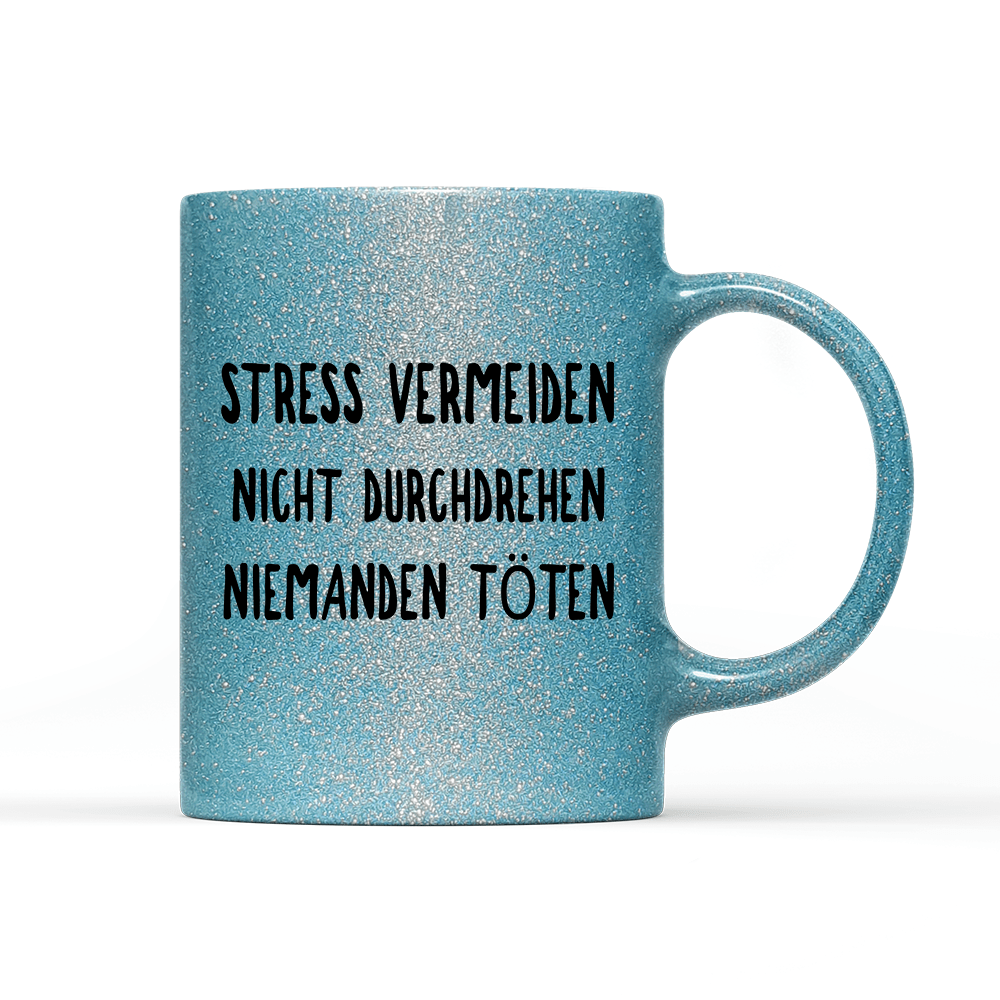 Tasse Glitzer Edition Stress vermeiden - Schwarzer - Kaffee