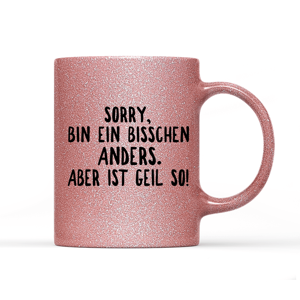 Tasse Glitzer Ein bisschen anders - Schwarzer - Kaffee