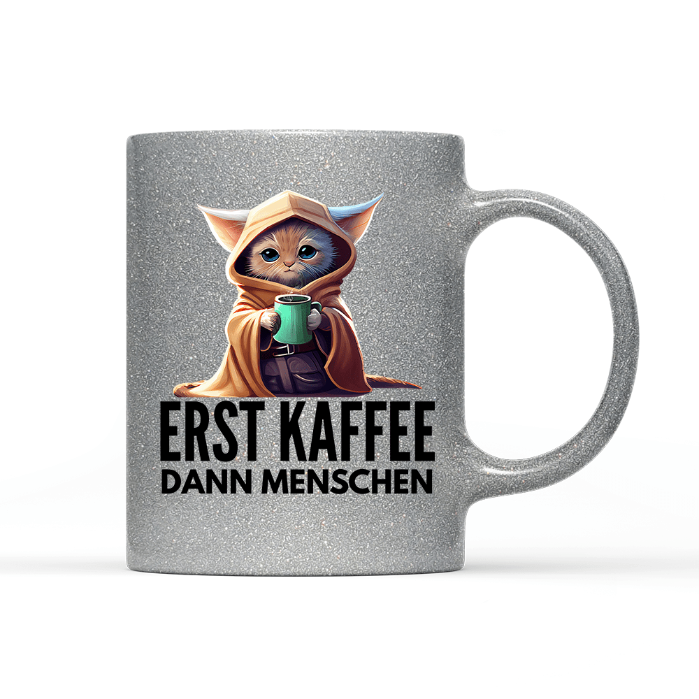 Tasse Glitzer Erst Kaffee dann Menschen - Schwarzer - Kaffee
