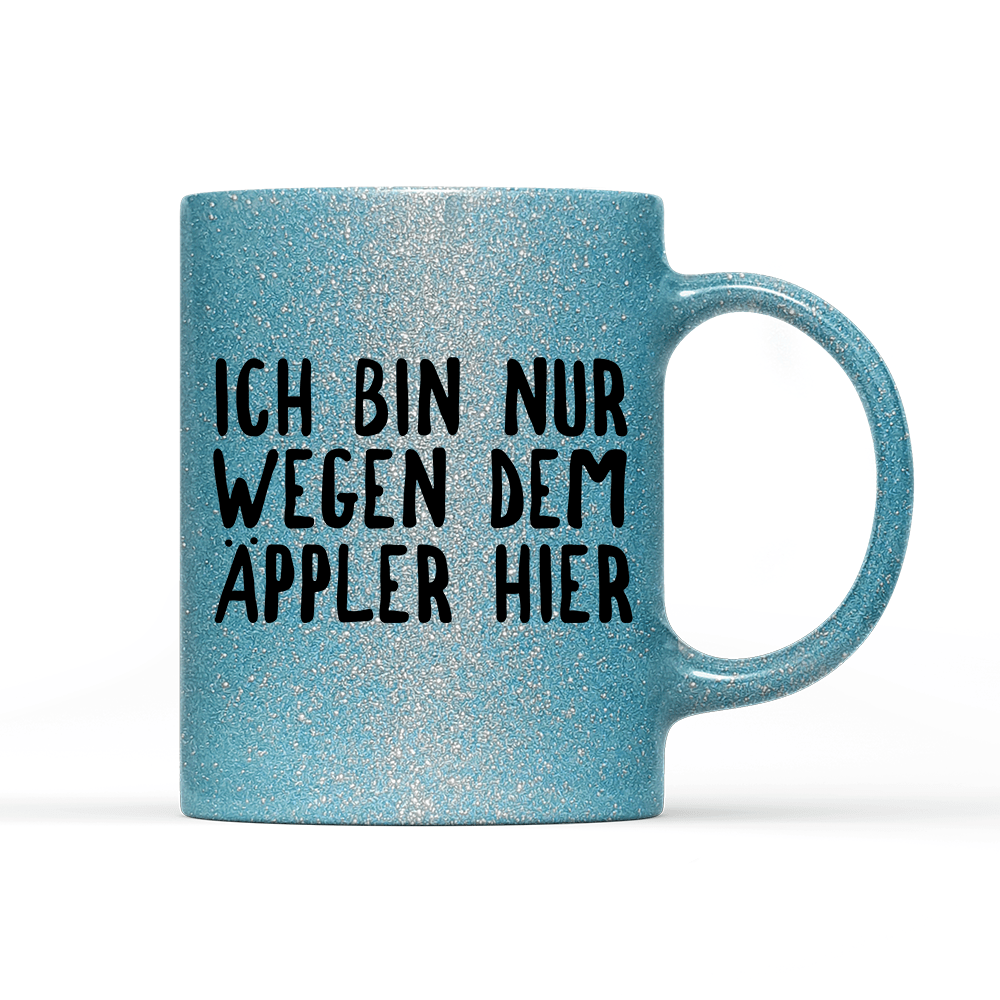 Tasse Glitzer Ich bin nur wegen dem Äppler hier - Schwarzer - Kaffee