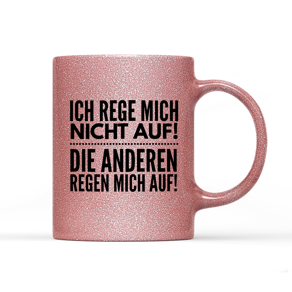 Tasse Glitzer Ich rege mich nicht auf - Schwarzer - Kaffee