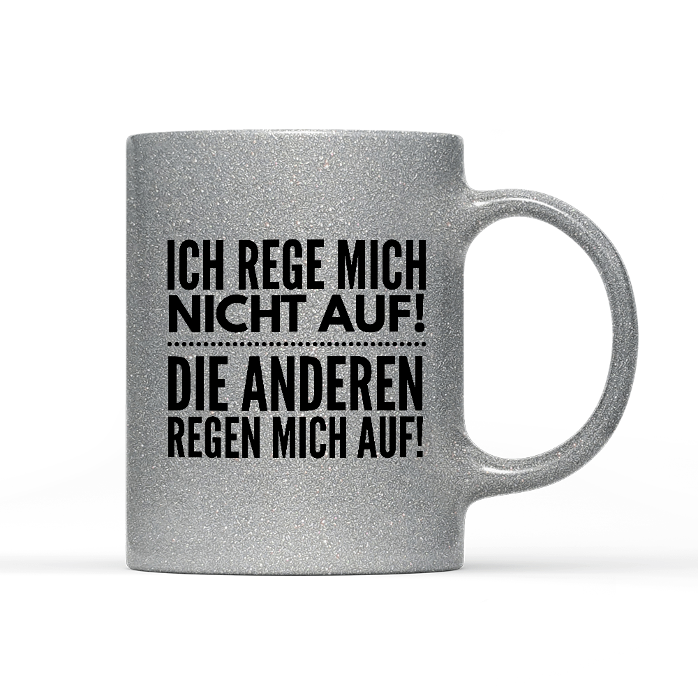 Tasse Glitzer Ich rege mich nicht auf - Schwarzer - Kaffee