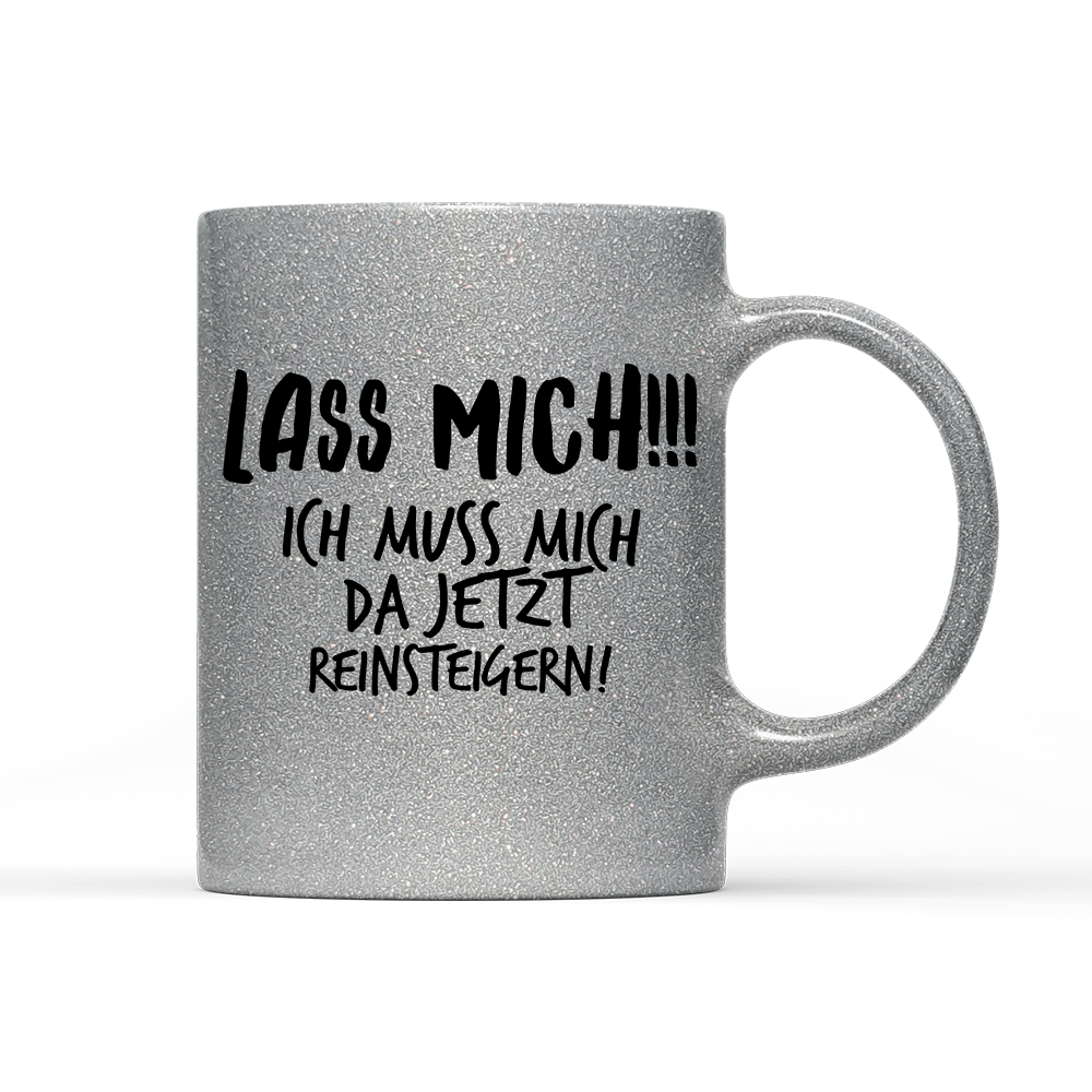 Tasse Glitzer Lass mich - Schwarzer - Kaffee