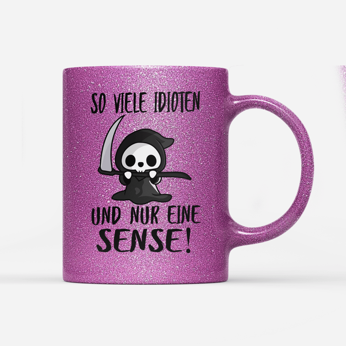 Tasse Glitzer So viele Idioten und nur eine Sense - Schwarzer - Kaffee