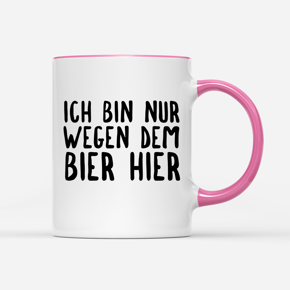 Tasse Ich bin nur wegen dem Bier hier - Schwarzer - Kaffee
