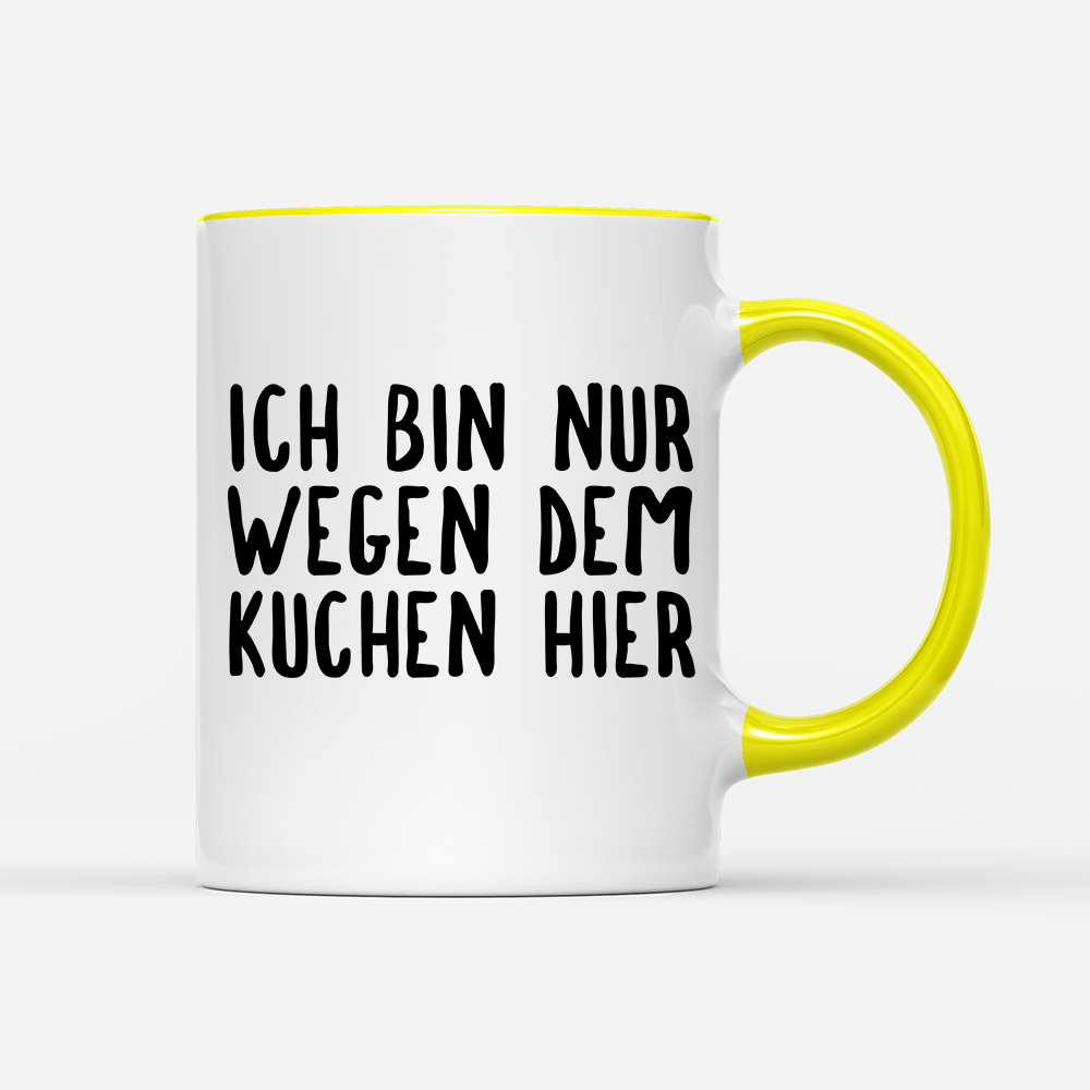 Tasse Ich bin nur wegen dem Kuchen hier - Schwarzer - Kaffee