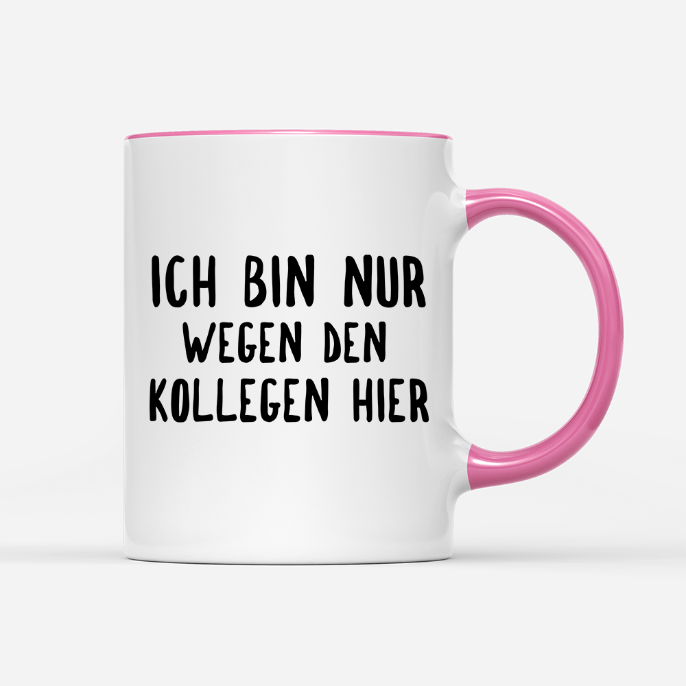 Tasse Ich bin nur wegen den Kollegen hier - Schwarzer - Kaffee