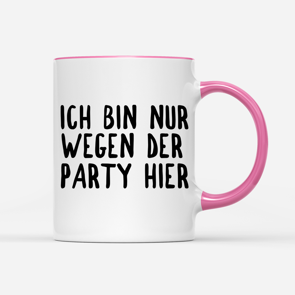 Tasse Ich bin nur wegen der Party hier - Schwarzer - Kaffee