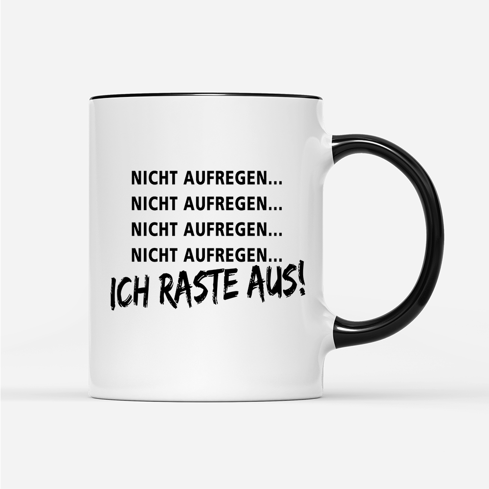 Tasse Ich Raste aus - Schwarzer - Kaffee