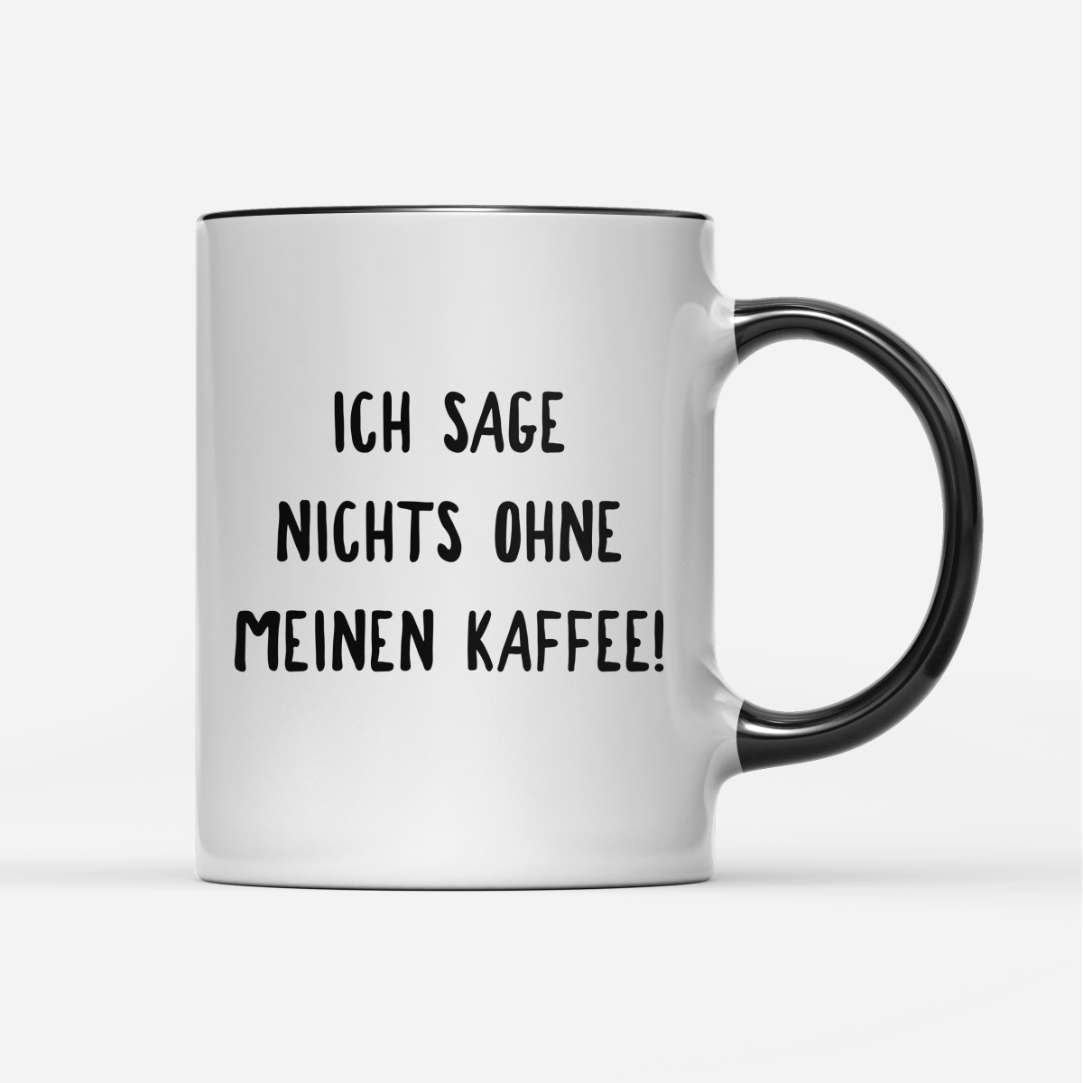 Tasse Ich sage nichts ohne meinen Kaffee! - Schwarzer - Kaffee