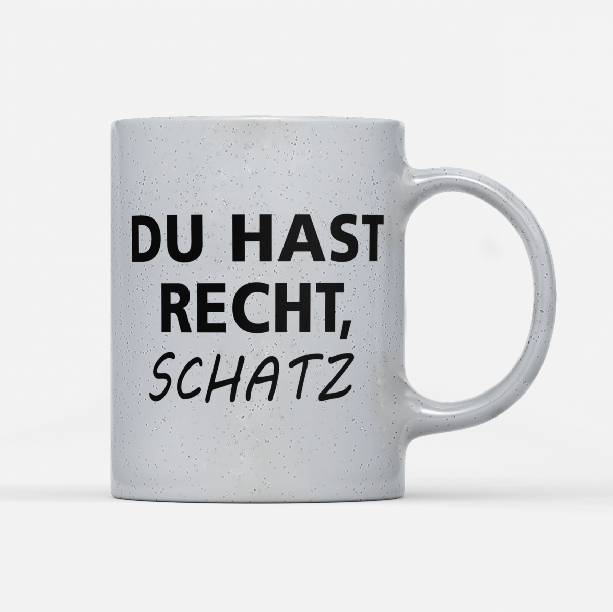 Tasse Magic Du hast Recht Schatz - Schwarzer - Kaffee