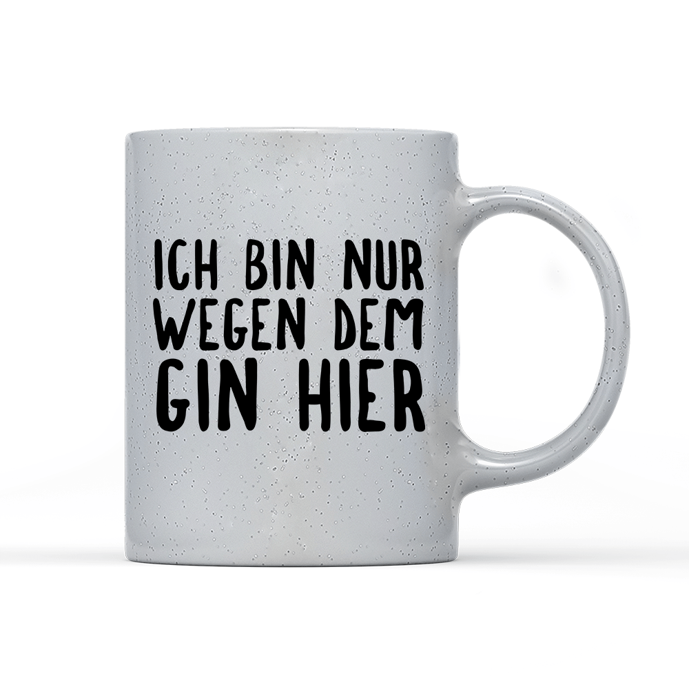 Tasse Magic Ich bin nur wegen dem Gin hier - Schwarzer - Kaffee