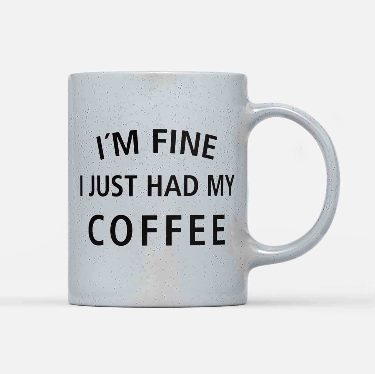 Tasse Magic I`m fine i just had my Coffee - Schwarzer - Kaffee
