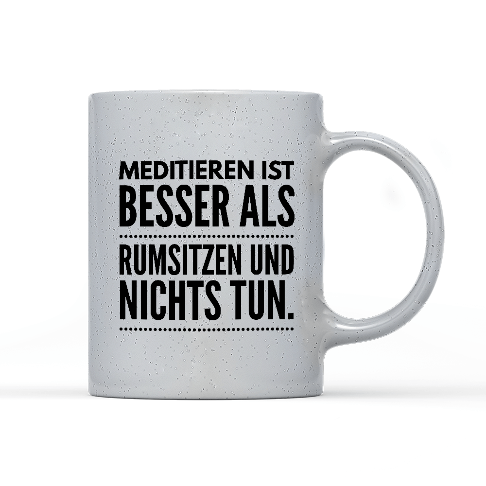 Tasse Magic Meditieren ist besser als rumsitzen und nichts tun - Schwarzer - Kaffee