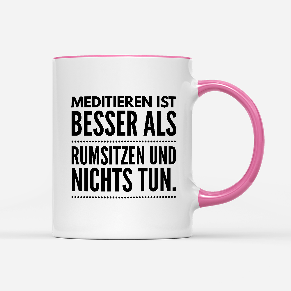 Tasse Meditieren ist besser als rumsitzen und nichts tun - Schwarzer - Kaffee