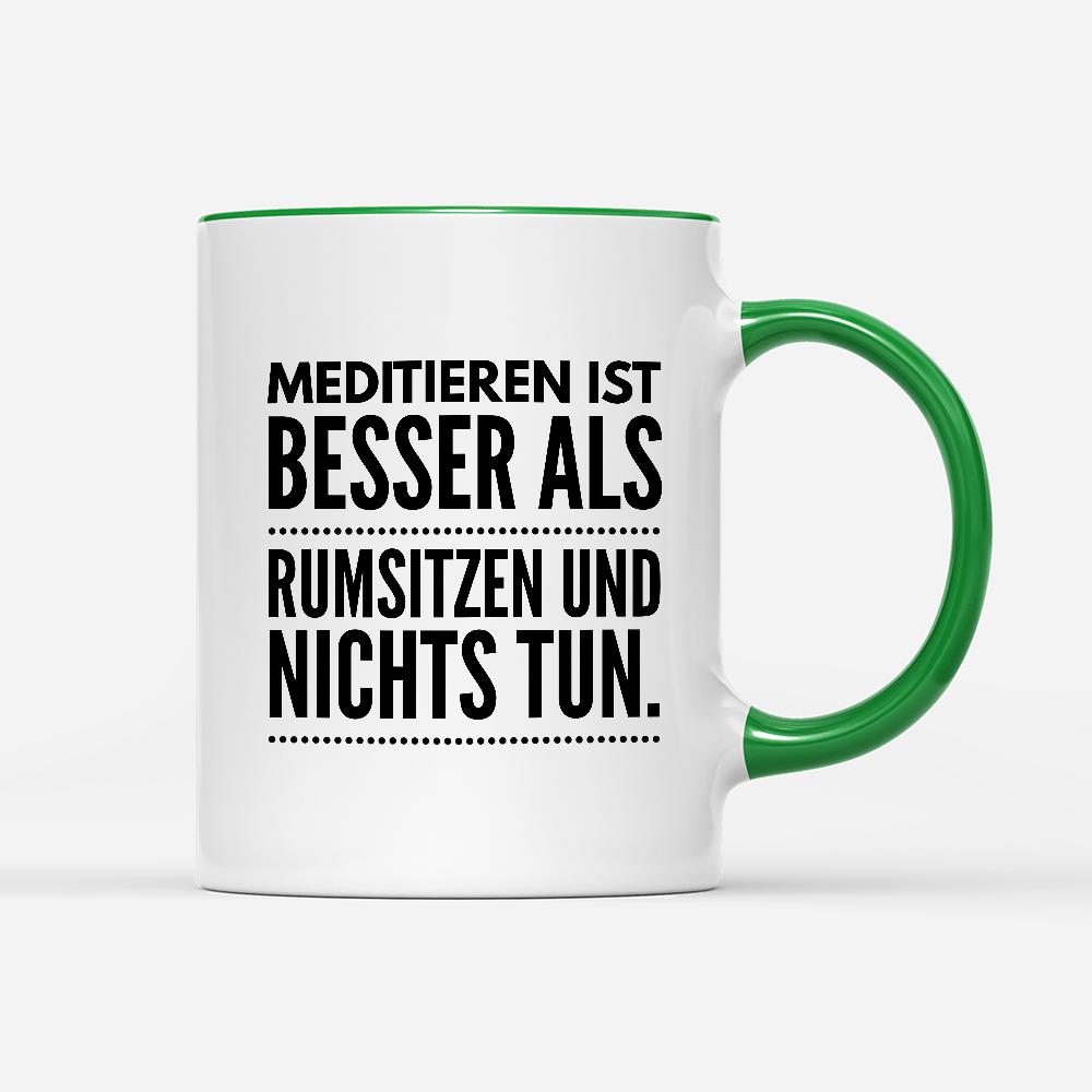 Tasse Meditieren ist besser als rumsitzen und nichts tun - Schwarzer - Kaffee