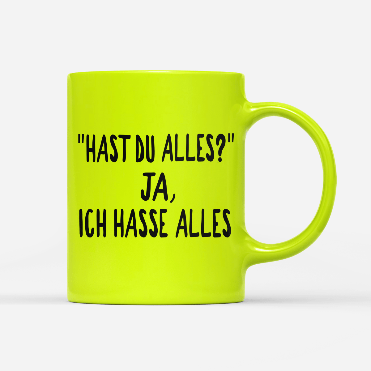 Tasse Neon Hast du alles? ja, ich hasse alles - Schwarzer - Kaffee