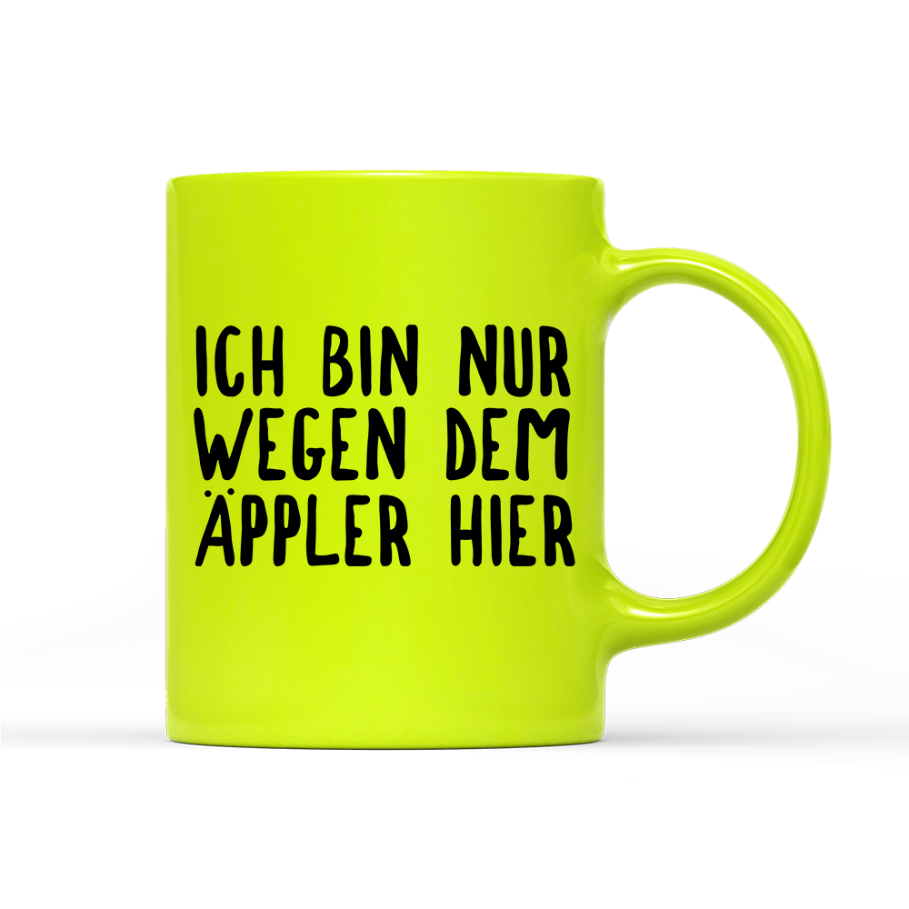 Tasse Neon Ich bin nur wegen dem Äppler hier - Schwarzer - Kaffee