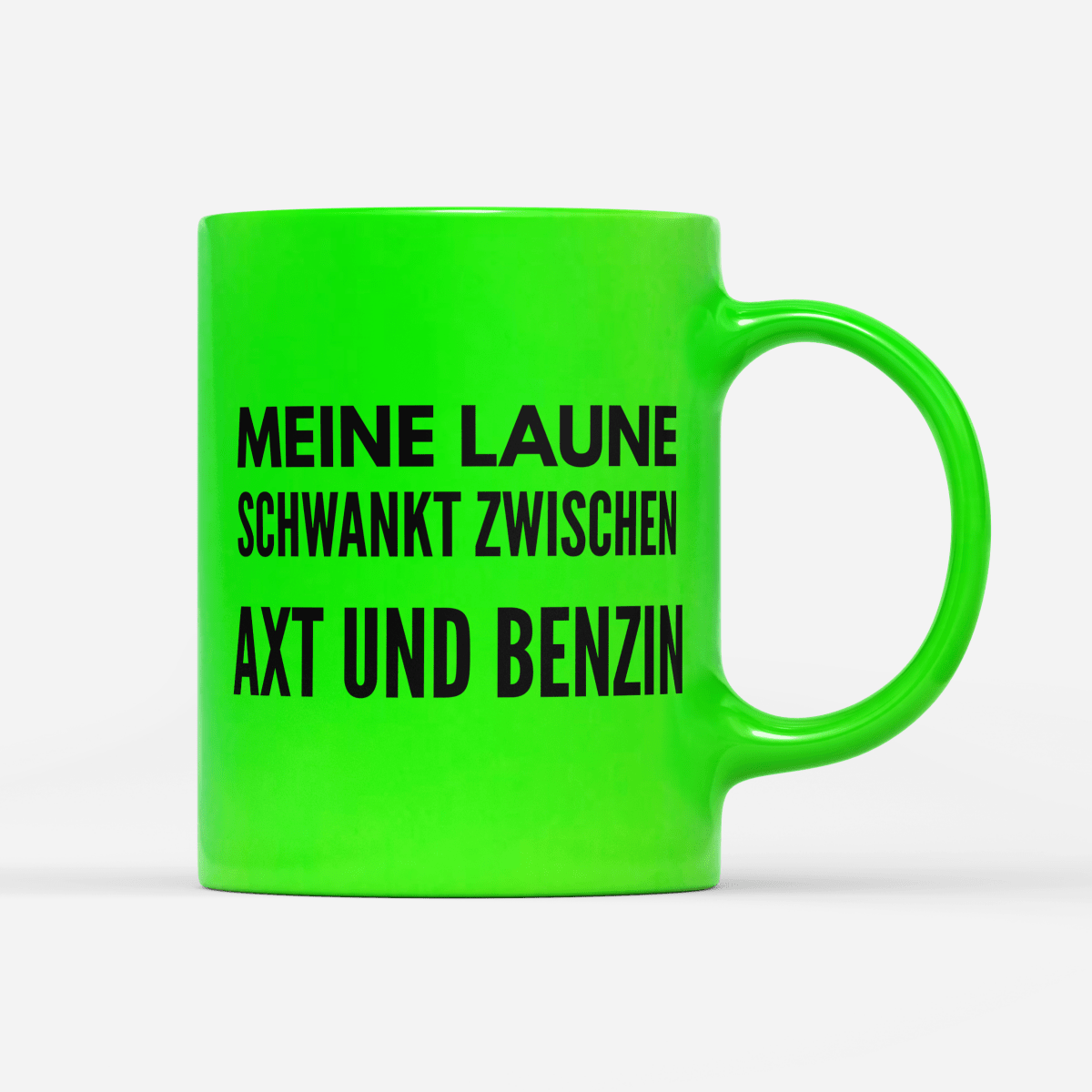 Tasse Neon Meine Laune schwankt zwischen Axt und Benzin - Schwarzer - Kaffee