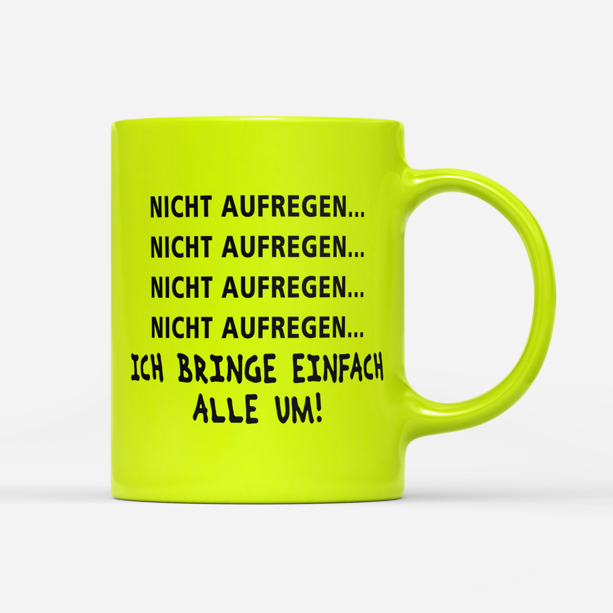 Tasse Neon Nicht aufregen - Schwarzer - Kaffee