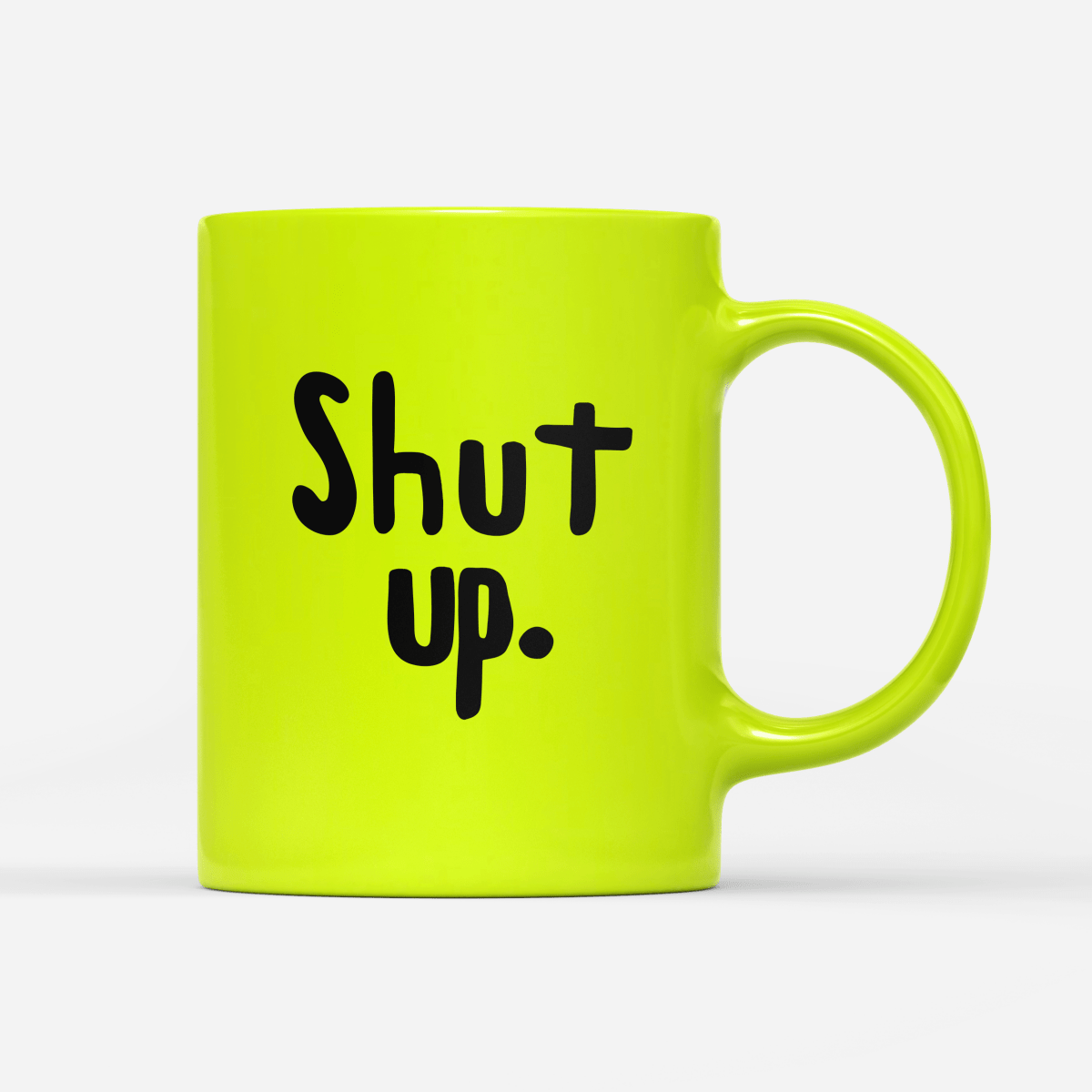 Tasse Neon Shut up. - Schwarzer - Kaffee