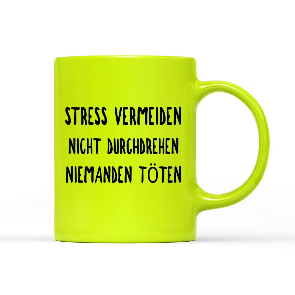 Tasse Neon Stress vermeiden - Schwarzer - Kaffee