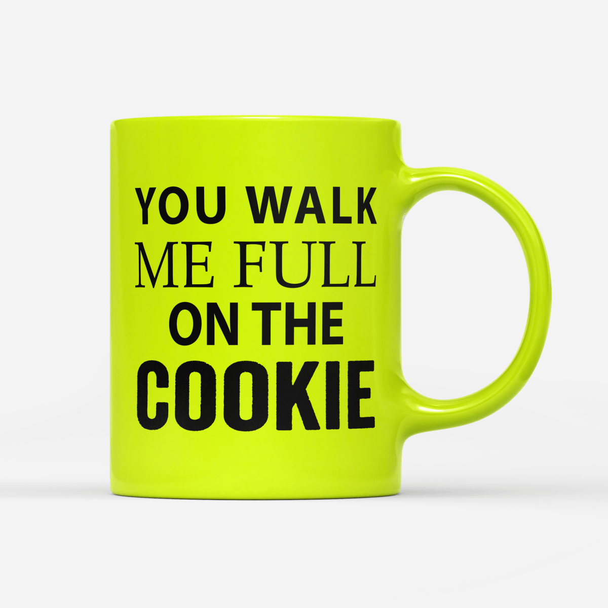 Tasse Neon You walk me full on the Cookie - Schwarzer - Kaffee