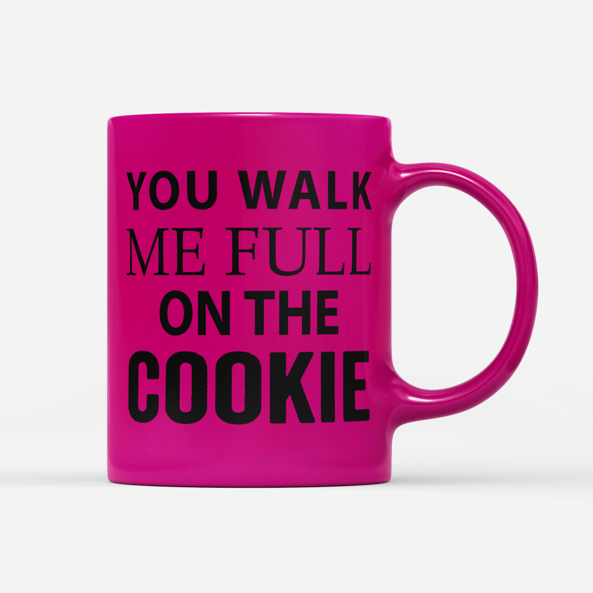 Tasse Neon You walk me full on the Cookie - Schwarzer - Kaffee