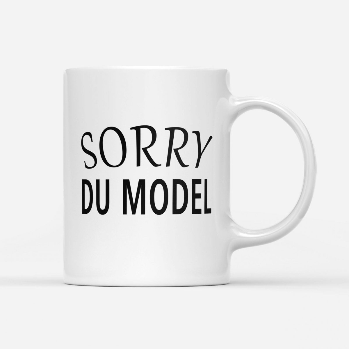 Tasse Sorry du Model - Schwarzer - Kaffee