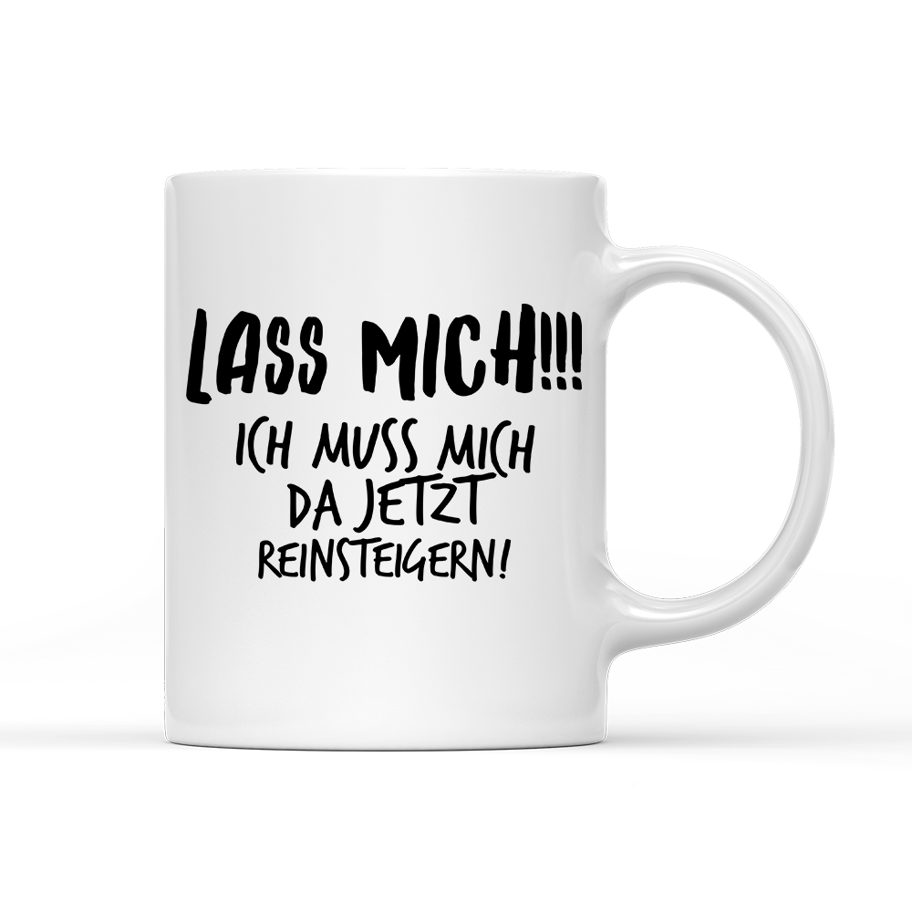 Tasse Lass mich