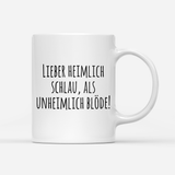 Tasse Lieber heimlich Schlau
