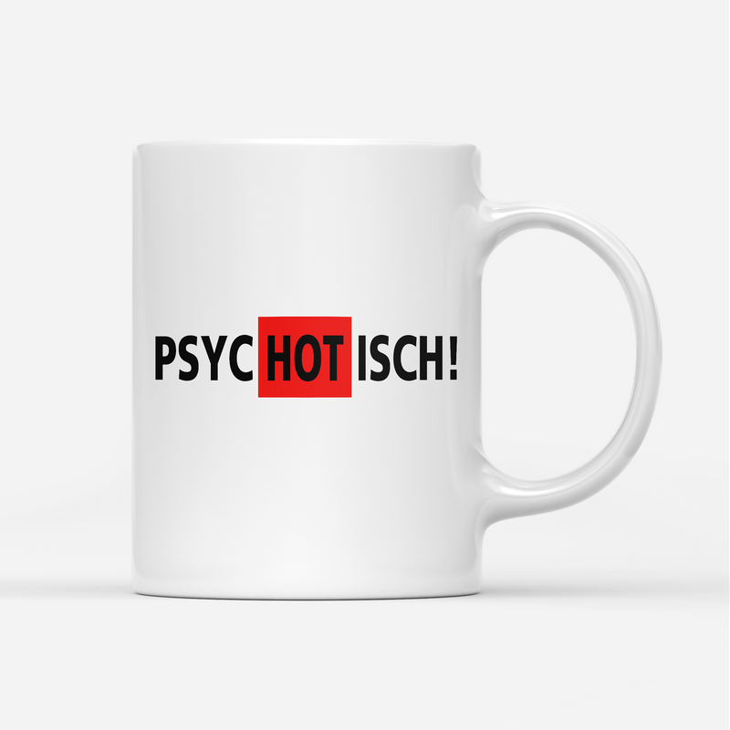 Tasse Psychotisch